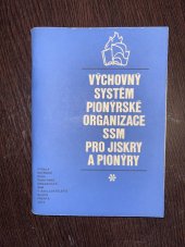 kniha Výchovný systém Pionýrské organizace SSM pro jiskry a pionýry Závazná část, Mladá fronta 1983