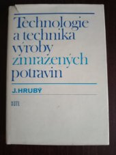 kniha Technologie a technika výroby zmrazených potravin, SNTL 1986