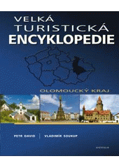kniha Velká turistická encyklopedie Olomoucký kraj, Knižní klub 2010