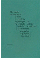 kniha Slovanská terminologie tkaní z pohledu etymologie na příkladě českého, chorvatského a srbského jazykového materiálu, Nakladatelství Lidové noviny 2011