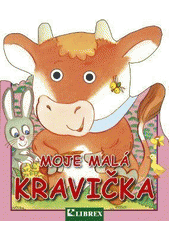 kniha Moje malá kravička, Librex 2007