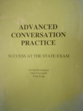 kniha Advanced Conversation Practice Success at the state exam - Procvičte si anglickou konverzaci a uspějte u státní zkoušky, Jazyková škola Brno 2002