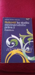 kniha Rukověť ke studiu mezinárodního práva 2 Praktikum, Leges 2017