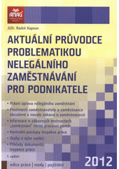 kniha Aktuální průvodce problematikou nelegálního zaměstnávání pro podnikatele, Anag 2012