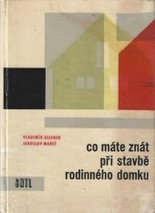 kniha Co máte znát při stavbě rodinného domku, SNTL 1963