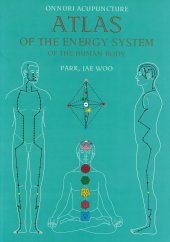 kniha Atlas of the Energy System Onnuri Acupuncture, of the human body, Su Jok Academy 2007