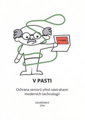 kniha V pasti Ochrana seniorů před nástrahami moderních technologií, Gaudeamus 2014