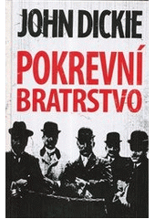 kniha Pokrevní bratrstvo vzestup italských mafií, Fortuna Libri 2012