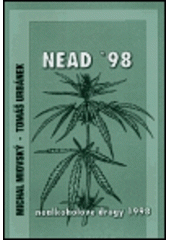 kniha NEAD 98 nealkoholové drogy 1998 : přehled hlavních výsledků výzkumné studie, Sdružení Podané ruce 1999
