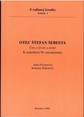 kniha Otec Štefan Šebesta Črty o živote a práci - k nedožitým 90. narodeninám., Peem 2002