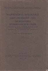 kniha Nadprůměrná inteligence jako hromadný zjev (statistika vynikajících lidí) = Intelligence extraordinaire étudiée comme phénomène collectif : (statistique des personnalités éminentes), Státní úřad statistický 1927