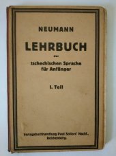 kniha Lehrbuch der tschechischen Sprache für Anfänger, I. Teil zum Gebrauche an allen Schulanstalten Klassen und Kursen, woselbst mit dem Unterricht in der tschechischen Sprache begonnen wird., Verlagsbuchhandlung Paul Sollors' Nachf. 1923