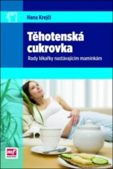 kniha Těhotenská cukrovka rady lékařky nastávajícím maminkám, Mladá fronta 2011