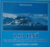 kniha 180 dní ve službách Krále Jiřího [v zajetí ledu a sněhu], Michal Janouch 2001