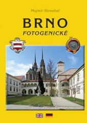 kniha Brno fotogenické, PhDr. Karel Kovařík - Littera 2015