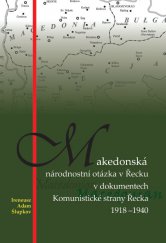 kniha Makedonská národnostní otázka v Řecku v dokumentech Komunistické strany Řecka v letech 1918-1940, Tribun EU 2014