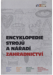 kniha Encyklopedie strojů a nářadí. Zahradnictví, Národní zemědělské muzeum 2011