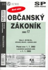 kniha Občanský zákoník zákon č. 40/1964 Sb., občanský zákoník, v platném znění : právní stav: 1.7.2002 s paralelním vyznačením změn k 1.1.2003, Newsletter 2002