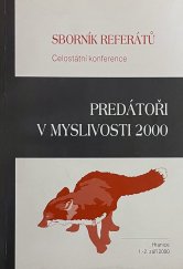 kniha Predátoři v myslivosti 2000 Hranice 1.-2. září 2000 : sborník referátů, Česká lesnická společnost 2000