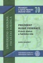 kniha Prezident Ruské federace Právní status a faktická role, Univerzita Karlova, Právnická fakulta 2020