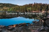 kniha Šumava poetická a kouzelná Der Böhmerwald, seine Poesie und Magie, s.n. 2019