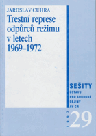 kniha Trestní represe odpůrců režimu v letech 1969-1972, Ústav pro soudobé dějiny AV ČR 1997