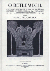 kniha O betlemech kulturně-historická studie se zvláštním zřetelem k zemím koruny sv. Václavské a uherskému Slovensku, OFTIS 2011