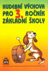 kniha Hudební výchova pro 3. ročník základní školy, SPN 1998