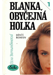 kniha Blanka, obyčejná holka Dívčí román, Erika 1993