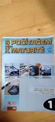 kniha S počítačem nejen k maturitě 1., Computer Press 2018