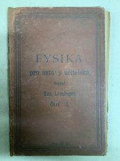 kniha Fysika pro ústavy učitelské. Čásť první, I.L. Kober 1890