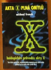 kniha Akta X plná omylů hnidopichův průvodce Akty X, Talpress 1998