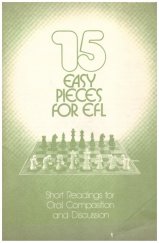 kniha 15 Easy Pieces for EFL Short Readings for Oral Composition and Discussion, English Teaching Division 1980