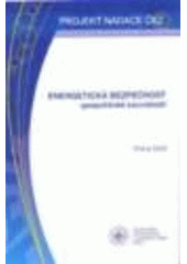 kniha Energetická bezpečnost - geopolitické souvislosti (projekt Nadace ČEZ), Vysoká škola mezinárodních a veřejných vztahů Praha 2008