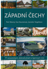 kniha Západní Čechy 77 romantických, dobrodružných a tajemných míst, Starý most 2022