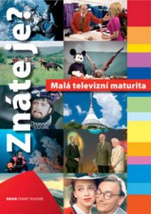 kniha Znáte je? malá televizní maturita, Česká televize 2010