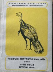 kniha Divoký krocan - metodika chovu Veterinární péče v chovech lovné zvěře 1/1987, Ústav veterinární osvěty 1987