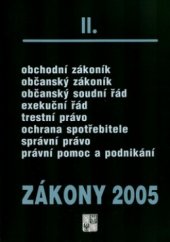 kniha Zákony II/2005 sborník úplných znění zákonů obchodního, občanského a trestního práva a souvisejících předpisů platných k 1.1.2005., Poradce 2005