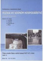 kniha Rizika ve vodním hospodářství sborník příspěvků : konference s mezinárodní účastí : Brno, 18.-19.10.2010, Akademické nakladatelství CERM 2010