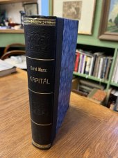 kniha Kapitál 1. - Výrobní proces kapitálu - kritika politické ekonomie., Ústřední dělnické knihkupectví, Antonín Svěcený 1913