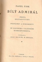 kniha Bílý admirál profil Kolčakovštiny : poznámky a dokumenty : ze zápisníku válečného korrespondenta, Knihovna Obrození 1921