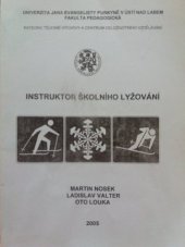 kniha Instruktor školního lyžování, Univerzita Jana Evangelisty Purkyně Ústí nad Labem 2005