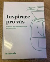 kniha Inspirace pro vás Průvodce pro každodenní vaření s Thermomixem, Vorwerk International & Co. KmG 2021