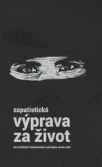 kniha Zapatistická výprava za život Šest prohlášení k dekolonizační cestě kolem mnoha světů, Neklid 2021