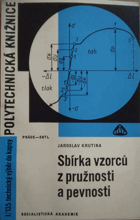 kniha Sbírka vzorců z pružnosti a pevnosti Určeno [také] stud. odb. škol, Práce 1973