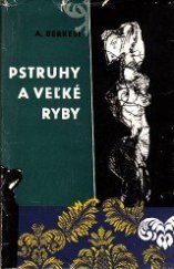 kniha Pstruhy a vel’ké ryby, Epocha 1969