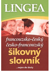 kniha Francouzsko-český, česko-francouzský šikovný slovník, Lingea 2012