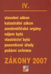 kniha Zákony 2007/IV sborník úplných znění zákonů a souvisejících předpisů z oblasti stavebního řízení katastru nemovitostí, bydlení a požární bezpečnosti k 1.1.2007, Poradce 2007