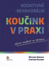 kniha Kognitivně-behaviorální koučing v praxi Přístup založený na důkazech, Motiv Press 2015