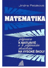 kniha Matematika příprava k maturitě a k přijímacím zkouškám na vysoké školy, Prometheus 1998